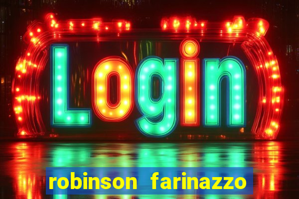 robinson farinazzo biografia wikipedia